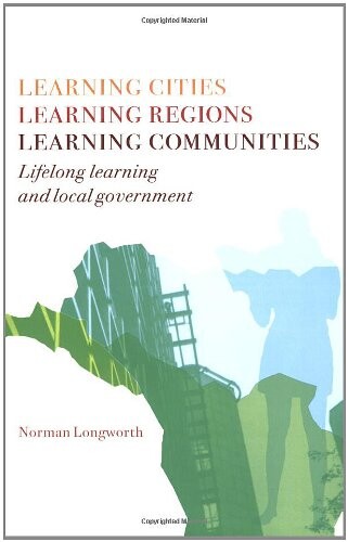 Learning cities, learning regions, learning communities :lifelong learning and local government