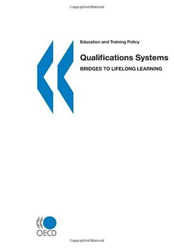 Education and Training Policy Qualifications Systems:  Bridges to Lifelong Learning