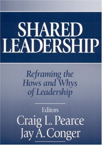 Shared Leadership: Reframing the Hows and Whys of Leadership