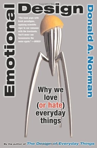 Emotional design : why we love (or hate) everyday things