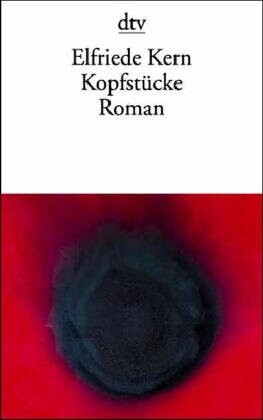 Kopfstücke :Roman