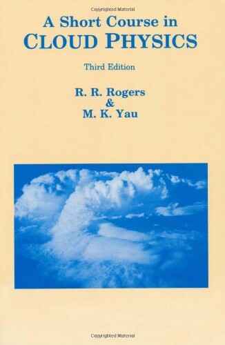 A Short Course in Cloud Physics, Third Edition (International Series in Natural Philosophy)