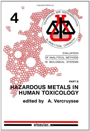 Evaluation of analytical methods in biological systems.Part B,Hazardous metals in human toxicology