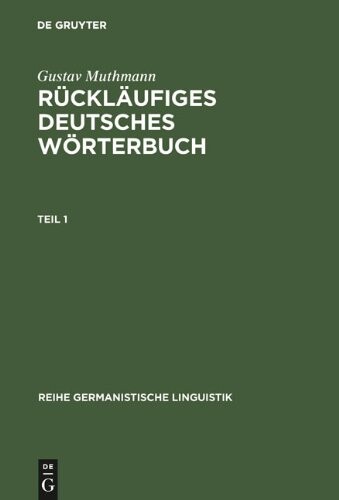 Rückläufiges deutsches Wörterbuch :Handbuch der Wortausgänge im Deutschen, mit Beachtung der Wort- und Lautstruktur