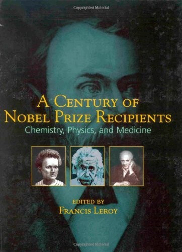 A century of Nobel prize recipients :chemistry, physics and medicine