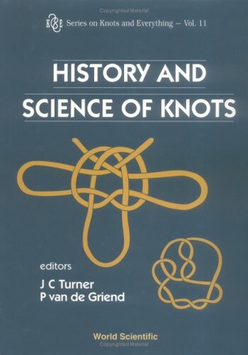 History and Science of Knots (History & Science of Knots)