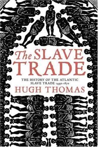 The Slave Trade. The history of the Atlantic slave trad 1440-1870