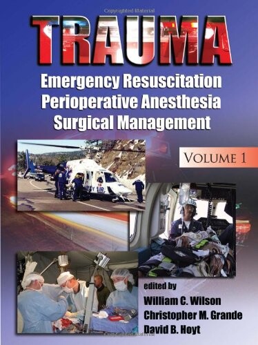 Trauma.Vol. 1,Emergency resuscitation, perioperative anesthesia, surgical management