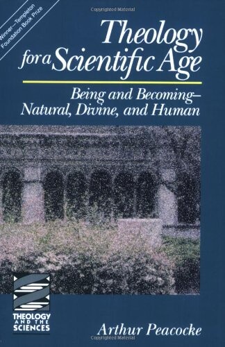 Theology for a Scientific Age: Being and Becoming-Natural, Divine and Human (Theology and the Sciences) (Theology & the Sciences)