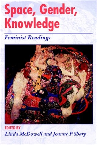 Space, gender, knowledge : feminist readings