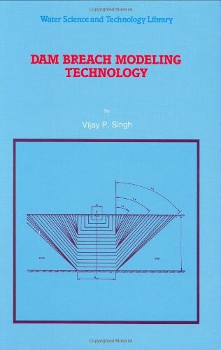 Dam Breach Modeling Technology (Water Science and Technology Library)