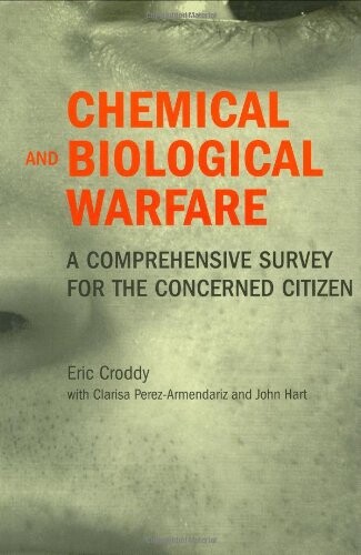 Chemical and Biological Warfare: A Comprehensive Survey for the Concerned Citizen