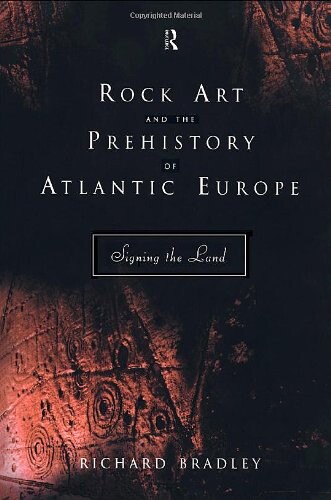 Rock art and the prehistory of Atlantic Europe : signing the land