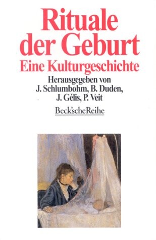 Rituale der Geburt : eine Kulturgeschichte