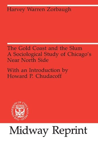 The Gold coast and slum :a sociological study of Chicago's Near North side