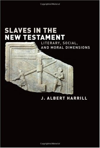 Slaves In The New Testament: Literary, Social And Moral Dimensions