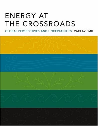 Energy at the crossroads : global perspectives and uncertainties