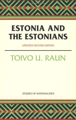 Estonia and the Estonians: Updated Second Edition (Studies of Nationalities)