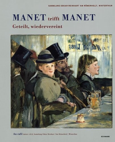 Manet trifft Manet : geteilt, wiedervereint