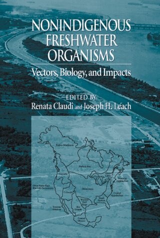 Nonindigenous Fresh Water Organisms: Vectors, Biology, and Impacts