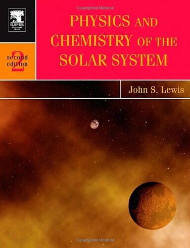 Physics and chemistry of the solar system