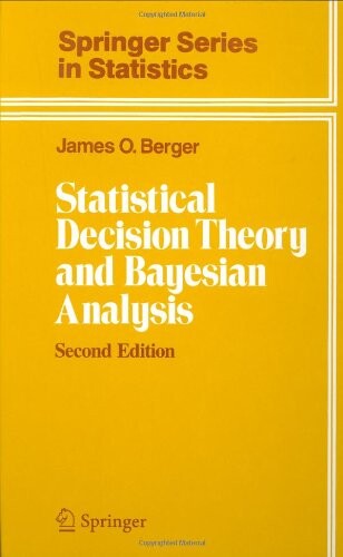 Statistical decision theory and Bayesian analysis