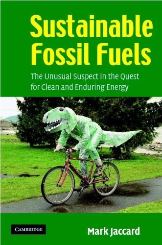 Sustainable Fossil Fuels: The Unusual Suspect in the Quest for Clean and Enduring Energy