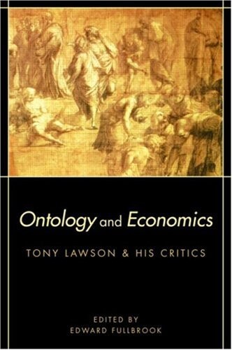 Ontology and economics : Tony Lawson and his critics