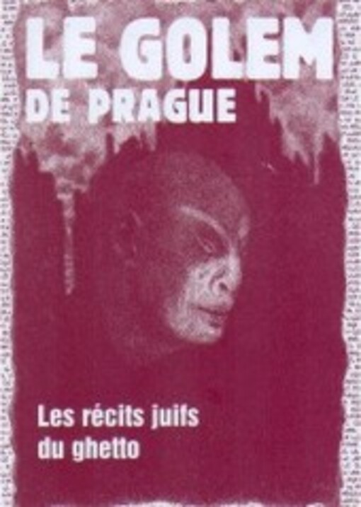 Le Golem de Prague : légendes juives du ghetto