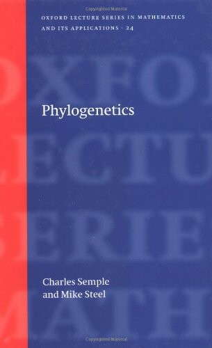 Phylogenetics (Oxford Lecture Series in Mathematics and Its Applications)