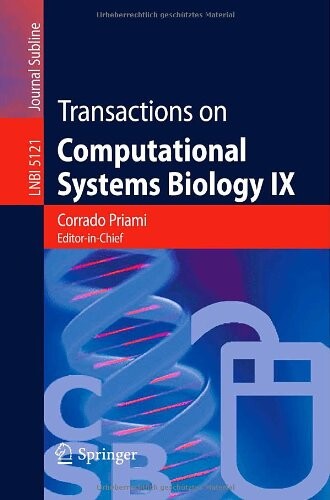 Transactions on Computational Systems Biology IX (Lecture Notes in Computer Science / Transactions on Computational Systems Biology) (v. 9)