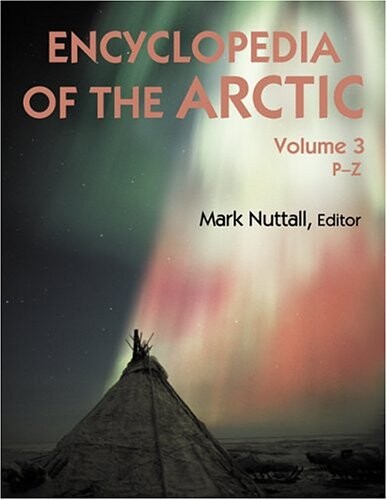 Encyclopedia of the Arctic, Volume 3