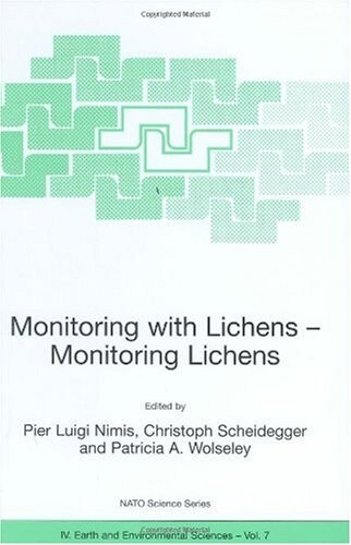 Monitoring with Lichens - Monitoring Lichens (NATO SCIENCE SERIES: IV: Earth and Environmental