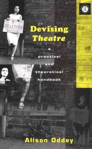 Devising Theatre: A Practical and Theoretical Handbook