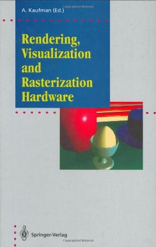 Rendering, Visualization and Rasterization Hardware (Focus on Computer Graphics)