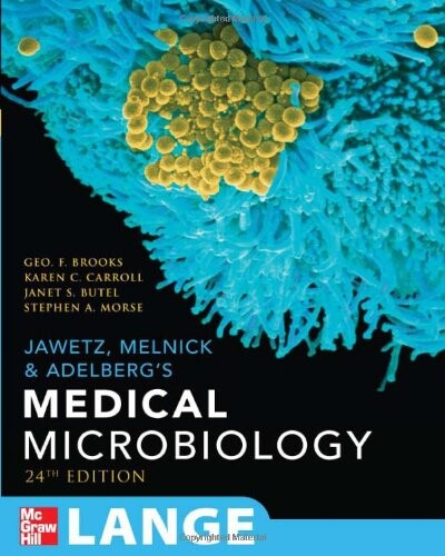 Medical Microbiology, 24th edition (Jawetz, Melnick, & Adelberg's Medical Microbiology)