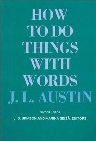 How to Do Things with Words: Second Edition (William James Lectures)