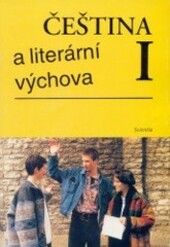 Čeština a literární výchova : pro rodinné, zdravotní a pedagogické školy a obchodní akademie. 1