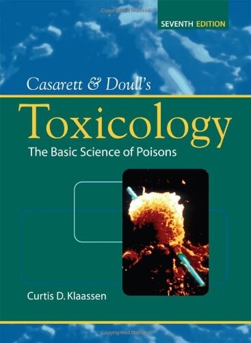 Casarett & Doull's Toxicology: The Basic Science of Poisons (Casarett & Doull Toxicology)