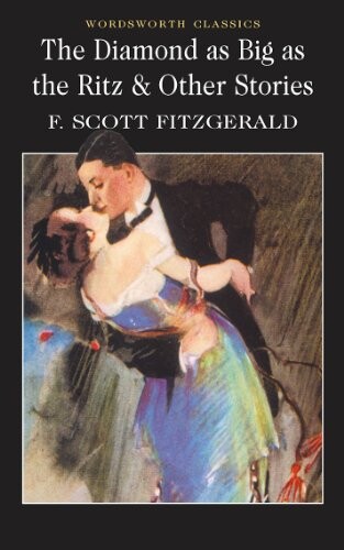 Diamond As Big As the Ritz & Other Stories (Wordsworth Classics) (Wordsworth Classics)