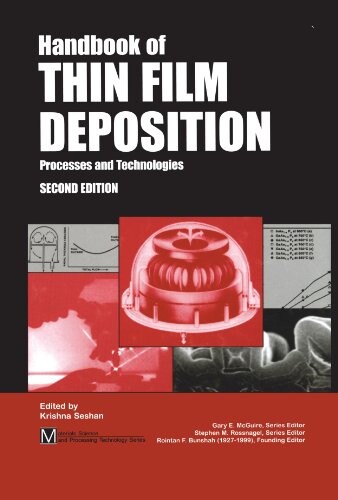 Handbook of thin-film deposition processes and techniques :principles, methods, equipment and applications