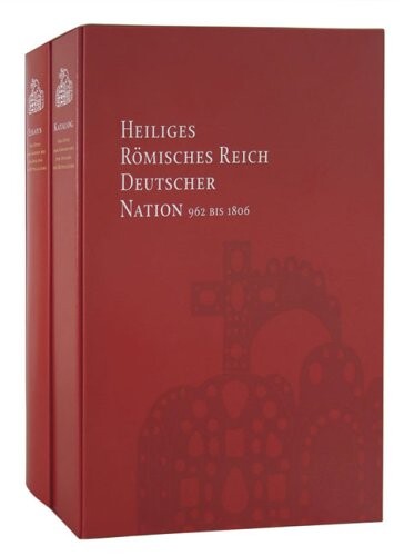 Heiliges Römisches Reich Deutscher Nation 962 bis 1806 :29. Ausstellung des Europarates in Magdeburg und Berlin und Landesausstellung Sachsen-Anhalt.Von Otto dem Grossen bis zum Ausgang des Mittelalters, soubor Katalog a Essays ; Buchhandelsausg.