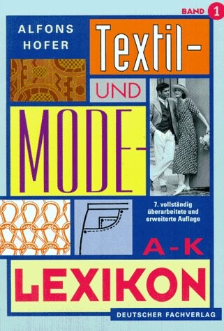 Textil- und Modelexikon. Band 1, A - K