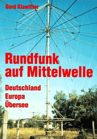 Rundfunk auf Mittelwelle : Deutschland - Europa - Übersee