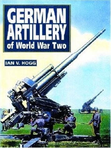 German Artillery of World War II (Greenhill Military Paperback S.)