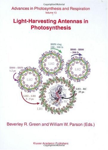 Light-Harvesting Antennas in Photosynthesis (Advances in Photosynthesis and Respiration)