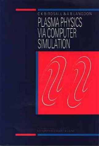 Plasma Physics via Computer Simulation (Series in Plasma Physics)
