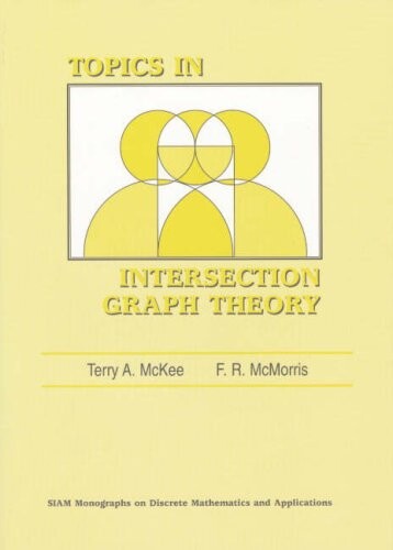 Topics in Intersection Graph Theory (Monographs on Discrete Mathematics and Applications)