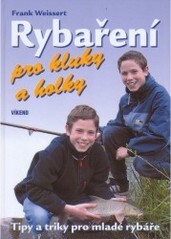 Rybaření pro kluky a holky : rady a triky pro mladé rybáře
