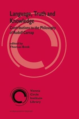 Language, truth and knowledge : contributions to the philosophy of Rudolf Carnap